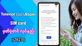 Telenor (or) Atom SIM card မှတ်ပုံတင်လုပ်နည်း - 2023 |