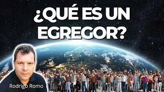 ¿QUÉ ES LA EGREGORA? - RODRIGO ROMO