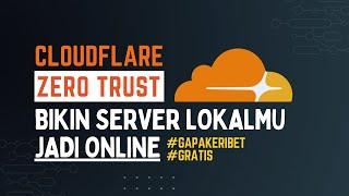 Cloudflare Zero Trust | Bikin Server Lokal Jadi Online Menggunakan Cloudflare Zero Trust