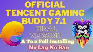 How To Install OFFICIAL Tencent Gaming Buddy 7 1 Final Version New Update Tencent 7.1 Lissome YT