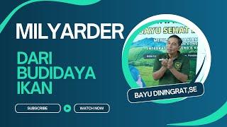 JADI MILYARDER DARI BUDIDAYA IKAN