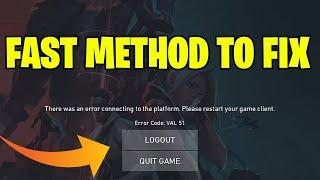 There was an error connecting to the platform - Valorant Error Val 51 Fixed