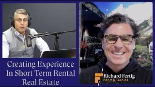 Creating an experience in Short Term Rental with Richard Fertig