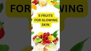 5 fruits for glowing skin 3 fruits for glowing skin #shorts #trending#glowingskin #beautyfood