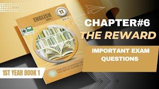 | CHAPTER NO 6 | THE REWARD | IMPORTANT EXAM QUESTIONS | LEARN WITH IQRA ASLAM | 1st Year BOOK-1 |