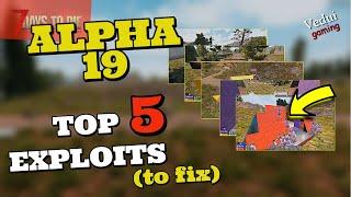 7 Days to Die Alpha 19 | TOP 5 Exploits (to fix)! @Vedui42