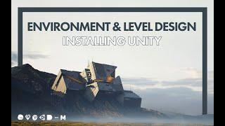 Environment & Level Design: Installing Unity
