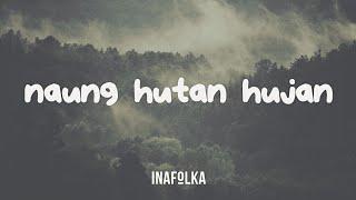 JENDELA DAN PENA - NAUNG HUTAN HUJAN