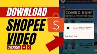 CARA DOWNLOAD SHOPEE VIDEO TERBARU 2024 II TANPA WATERMARK