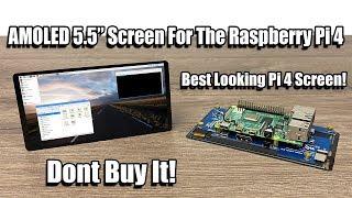 AMOLED 5.5” Pi4 Touch Screen - Best Looking Pi Display But Don’t Buy It!