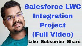 Salesforce LWC Integration Project | Full Project | Lightning Web Component(LWC) Integration Project