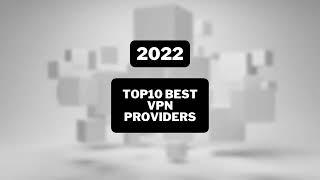 Top10 VPN Providers | 2022