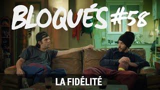 Bloqué #58 - La fidelité