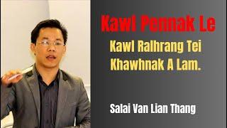 Salai Van Lian Thang II Kawl Pennak Le Tei Khawhnak A Lam.