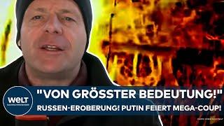 UKRAINE-KRIEG: "Von größter Bedeutung!" Diese Eroberung ist ein Meilenstein für Wladimir Putin