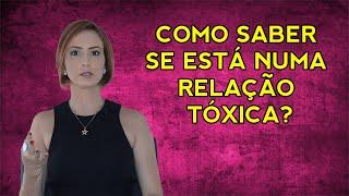 RELACIONAMENTOS TÓXICOS: COMO SABER SE UM RELACIONAMENTO É TÓXICO?