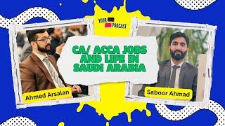 Life of CA/ACCA in Saudi Arabia || Must Watch || Saboor Ahmad || Ahmed Arslan || KSA || Riyadh ||