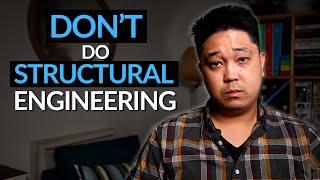 Why NOT To Major In Civil Structural Engineering - The Cons