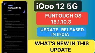 iQoo 12 5G New Funtouch Os 15 Update Released in India | What's New |