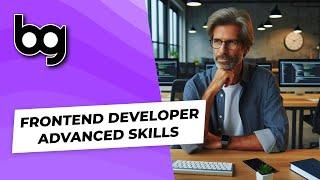 frontend developer advanced skills