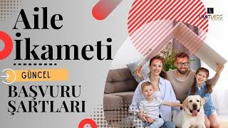 AİLE İKAMET İZNİ NASIL ALINIR? GÜNCEL BAŞVURU ŞARTLARI NELERDİR?