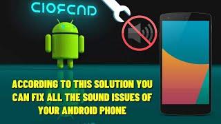 How To Fix Sound Not Working On Android || Android No Sound Without Headphones [Solved]