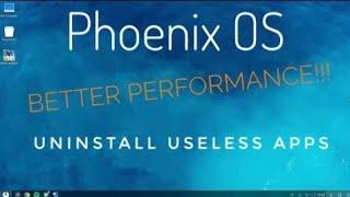 Phoenix OS ( Remove Useless Apps = Performance )