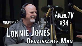 Lonnie Jones - Renaissance Man - Adler.TV #34