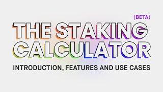 Discover the Power of Staking. Free Tool for Accurate Returns: Introduction, Features and Use Cases