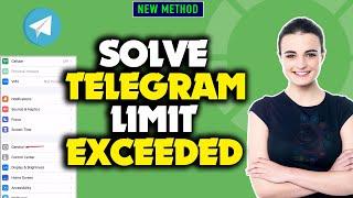 How to solve telegram limit exceeded 2024 (Quick & Easy)