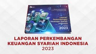 Laporan Perkembangan Keuangan Syariah Indonesia (LPKSI) 2023 Telah Terbit