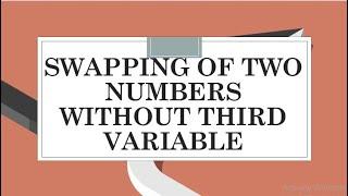 SWAPPING TWO NUMBERS WITHOUT USING THIRD VARIABLE | C PROBLEMS | C PROGRAMMING | TheGirlCoder