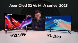 "Which is the Best 32 Inch TV? Acer QLED TV vs. Mi A Series! "