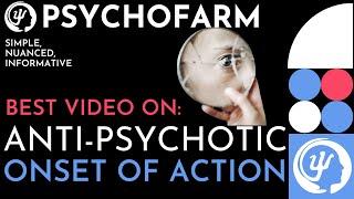 A Review of Anti-Psychotic Onset of Action (How Long Do Anti-Psychotics Take? Anti-Psychotic Drug)