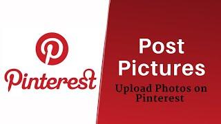 How to Post Pictures on Pinterest | Upload Images to Pinterest