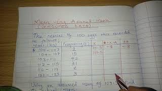 USING ASSUMED MEAN TO CALCULATE ACTUAL MEAN FOR GROUPED DATA.