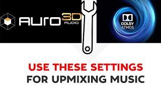 Dolby Surround & Auro 3D 2CH Upmixer Settings to Achieve the Best Sound