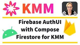 FirebaseUI AuthUI with Jetpack Compose and Firestore with KMM Shared Module