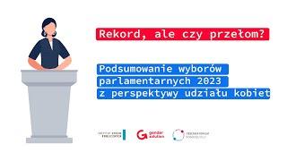 Rekord, ale czy przełom? Podsumowanie wyborów parlamentarnych 2023 z perspektywy udziału kobiet