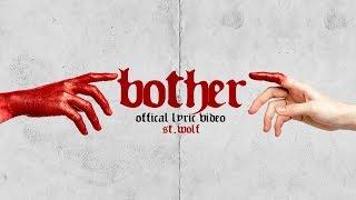 ST. WOLF - BOTHER【 OFFICIAL LYRIC VIDEO 】