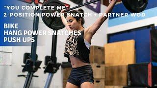 "You Complete Me" | 2-Position Power Snatch + Partner WOD