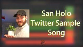 San Holo Twitter Sample Song