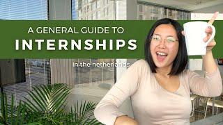 A General Guide to Internships *in the netherlands*