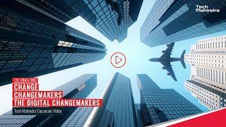 Tech Mahindra New Corporate Film: Celebrating Change & ChangeMakers; the Digital ChangeMakers