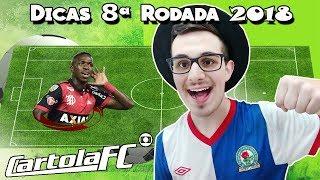 DICAS #8 RODADA | CARTOLA FC 2018