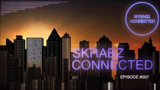 SKRABZ Connected Episode #007