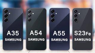 Samsung Galaxy A35 Vs Galaxy S23 FE Vs Galaxy A55 Vs Galaxy A54 Full Comparison