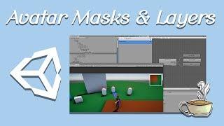 An Intermediate Look Into The Animator (Avatar Masks and Layers)