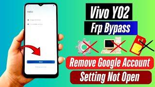 Vivo Y02 Frp Bypass Without Pc 2025 - Setting Not Open | Vivo Y02 Gmail Account Unlock New Trick