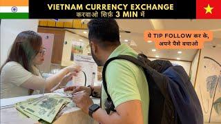 Vietnam currency exchange process in 3 min | Exim Bank | INR to dong | USD to dong | Vietnam trip